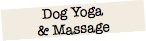 Dog Yoga & Massage